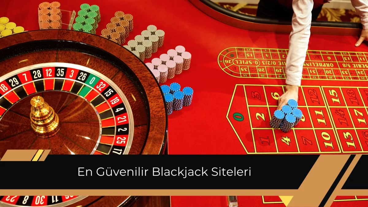 En Güvenilir Blackjack Siteleri